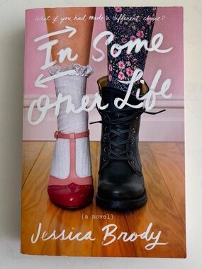Teen fiction book, In Some Other Life by Jessica Brody